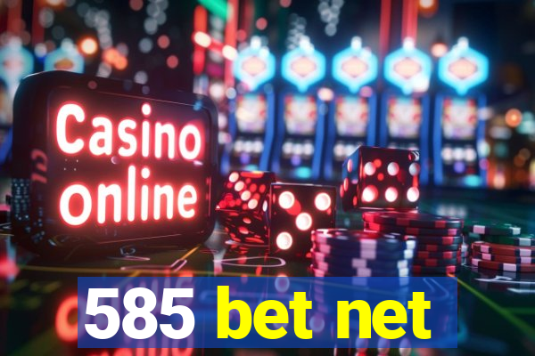 585 bet net